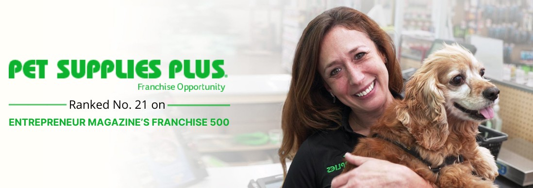 You are currently viewing Pet Supplies Plus Ranked No. 21 on Entrepreneur Magazine’s Franchise 500